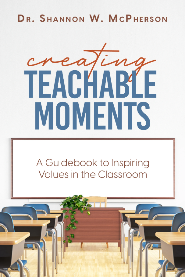 Creating Teachable Moments: A Guidebook to Inspiring Values in the Classroom